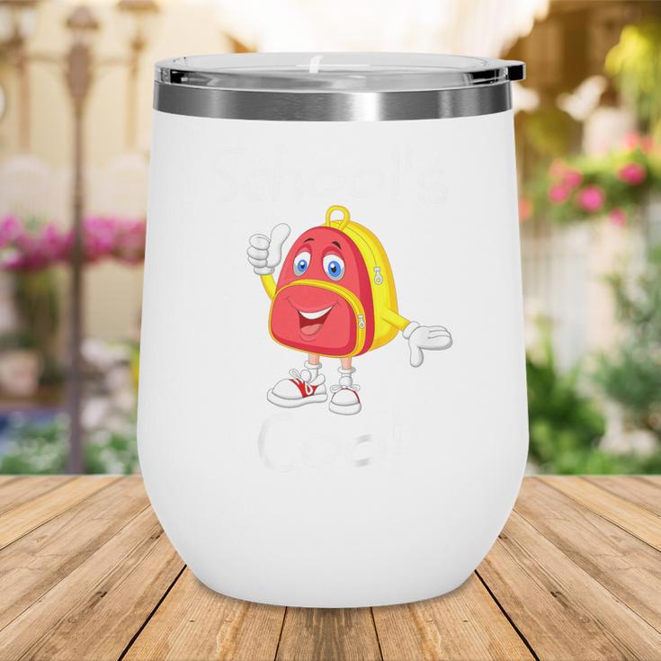Kids School's Cool Saying Back To School For Kids Wine Tumbler Kids School's Cool Saying Back To School For Kids Wine Tumbler