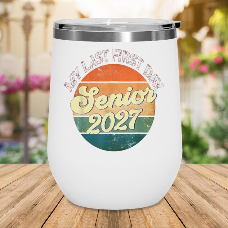 Last First Day Senior 2027 Back To School Class Of 2027 Wine Tumbler Last First Day Senior 2027 Back To School Class Of 2027 Wine Tumbler