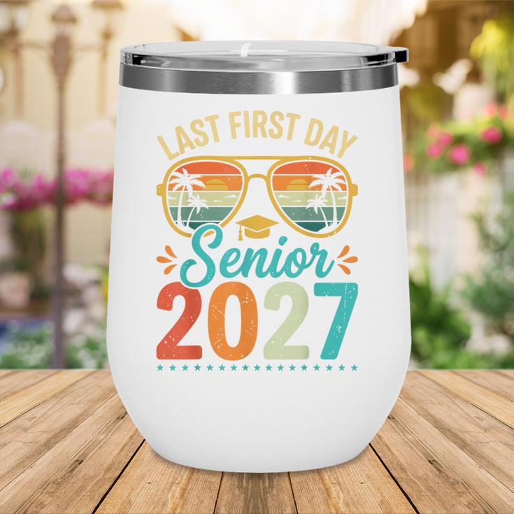 Last First Day Senior 2027 Back To School Students Tee Wine Tumbler Last First Day Senior 2027 Back To School Students Tee Wine Tumbler