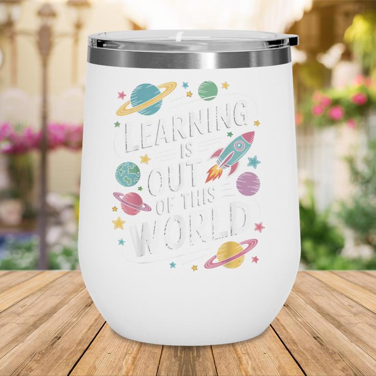 Learning Is Out Of This World Back To School Wine Tumbler Learning Is Out Of This World Back To School Wine Tumbler