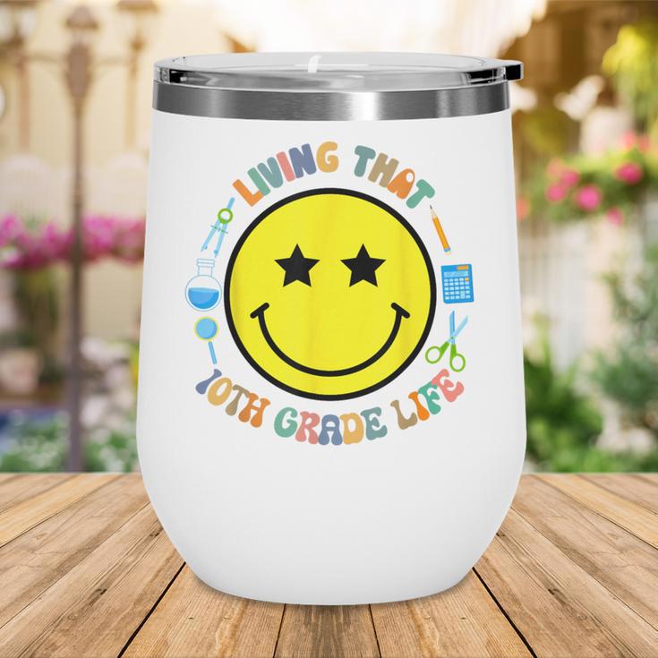 Living That 10th Grade Life Fun Back To School Supply Smile Wine Tumbler