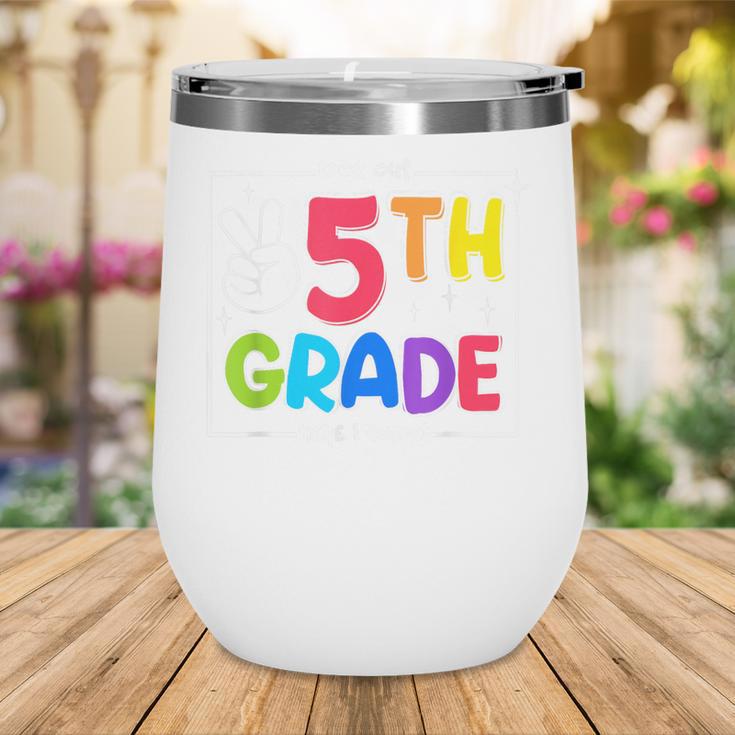 Look Out 5th Grade Here I Come Fifth Grade Back To School Wine Tumbler Look Out 5th Grade Here I Come Fifth Grade Back To School Wine Tumbler