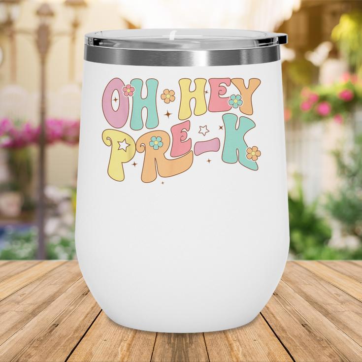 Oh Hey Pre-K Groovy Retro First Day Back To School Wine Tumbler Oh Hey Pre-K Groovy Retro First Day Back To School Wine Tumbler