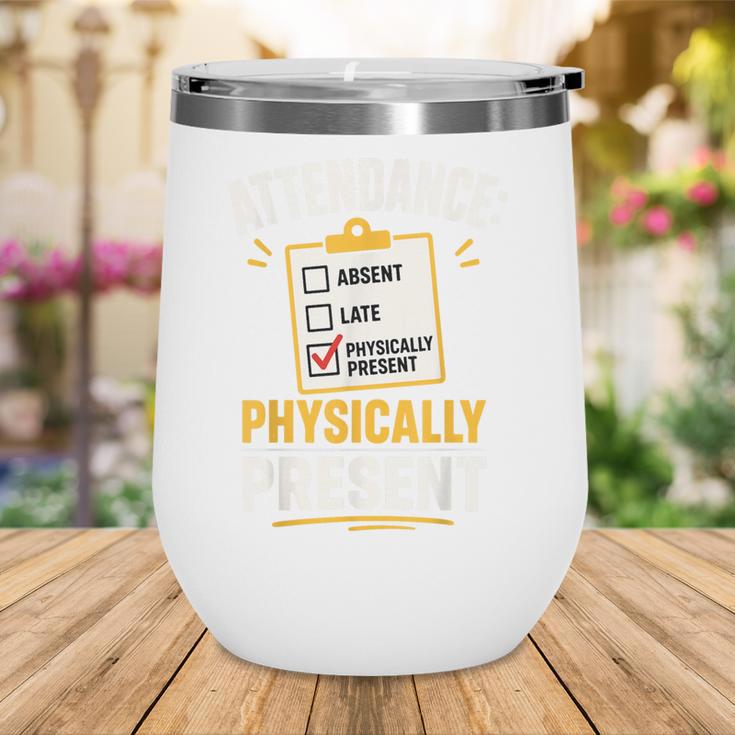 Physically Present Mentally Absent Back To School Wine Tumbler Physically Present Mentally Absent Back To School Wine Tumbler