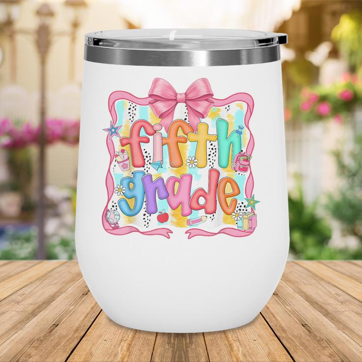 Preppy Back To School Fifth Grade Coquette Bow Women Girl Wine Tumbler Preppy Back To School Fifth Grade Coquette Bow Women Girl Wine Tumbler