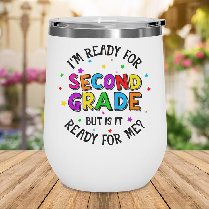 Ready For 2nd Grade But Is It Ready For Me Back To School Wine Tumbler