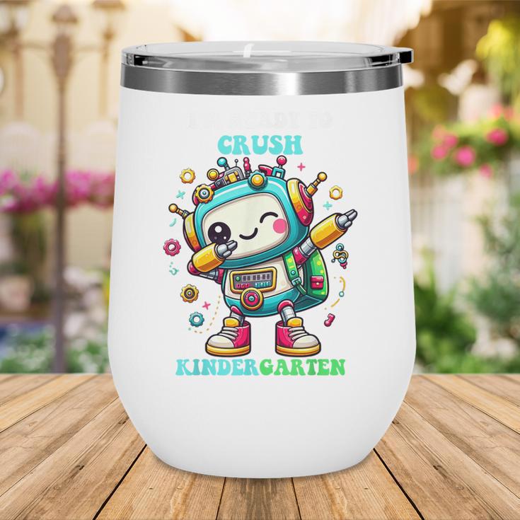 Ready To Crush Kindergarten Cute Robot Back To School Wine Tumbler Ready To Crush Kindergarten Cute Robot Back To School Wine Tumbler