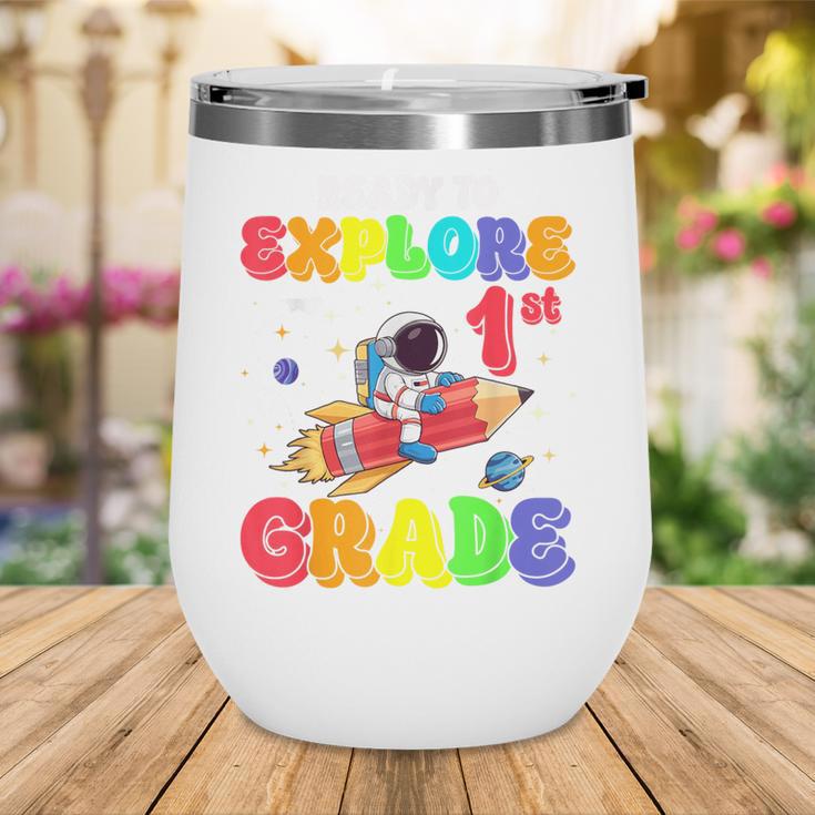 Ready To Explore 1st Grade Astronaut Back To School Wine Tumbler Ready To Explore 1st Grade Astronaut Back To School Wine Tumbler