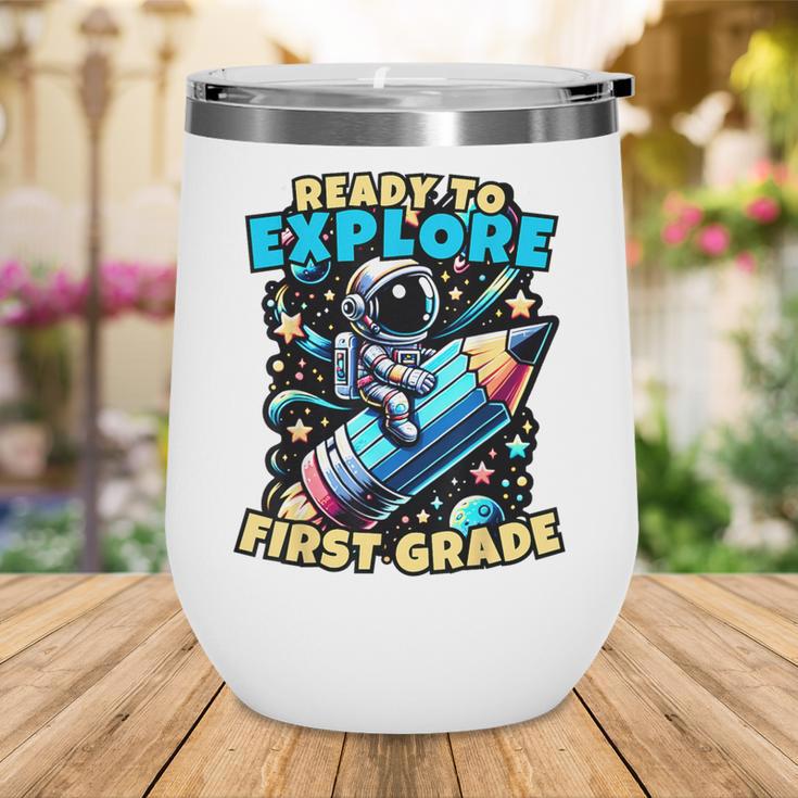 Ready To Explore 1st Grade Kids Astronaut Back To School Wine Tumbler Ready To Explore 1st Grade Kids Astronaut Back To School Wine Tumbler