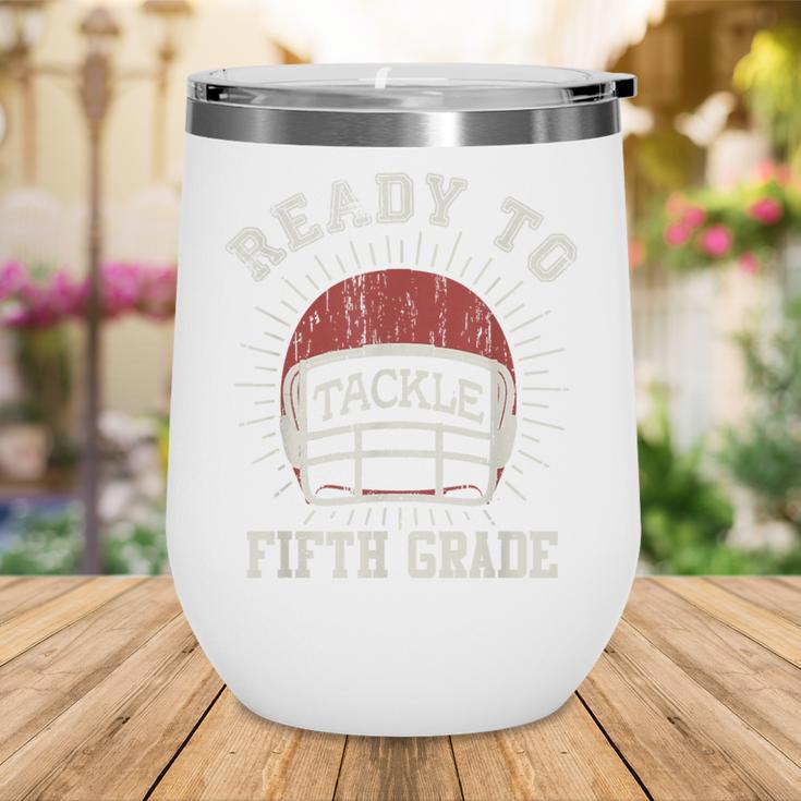 Ready To Tackle 5th Grade Back To School Football Wine Tumbler Ready To Tackle 5th Grade Back To School Football Wine Tumbler
