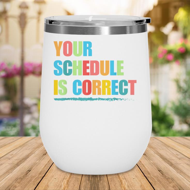 Your Schedule Is Correct Back To School Life Wine Tumbler Your Schedule Is Correct Back To School Life Wine Tumbler
