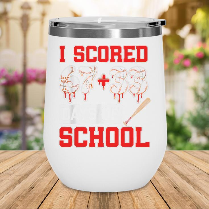 I Scored 6733 100th Days Of School Baseball Six Seven Meme Wine Tumbler I Scored 6733 100th Days Of School Baseball Six Seven Meme Wine Tumbler