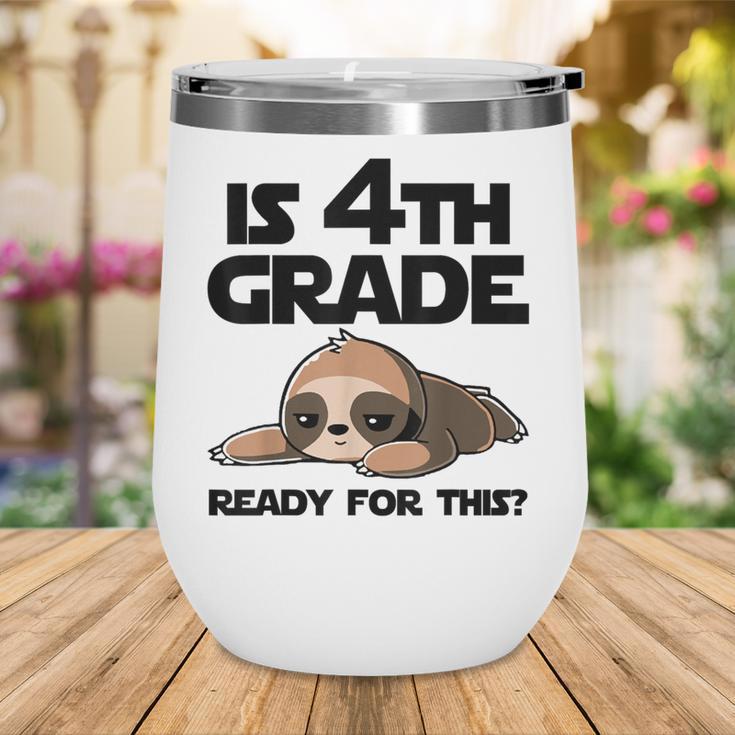 Sloth Is 4th Grade Ready For This Back To School Wine Tumbler Sloth Is 4th Grade Ready For This Back To School Wine Tumbler