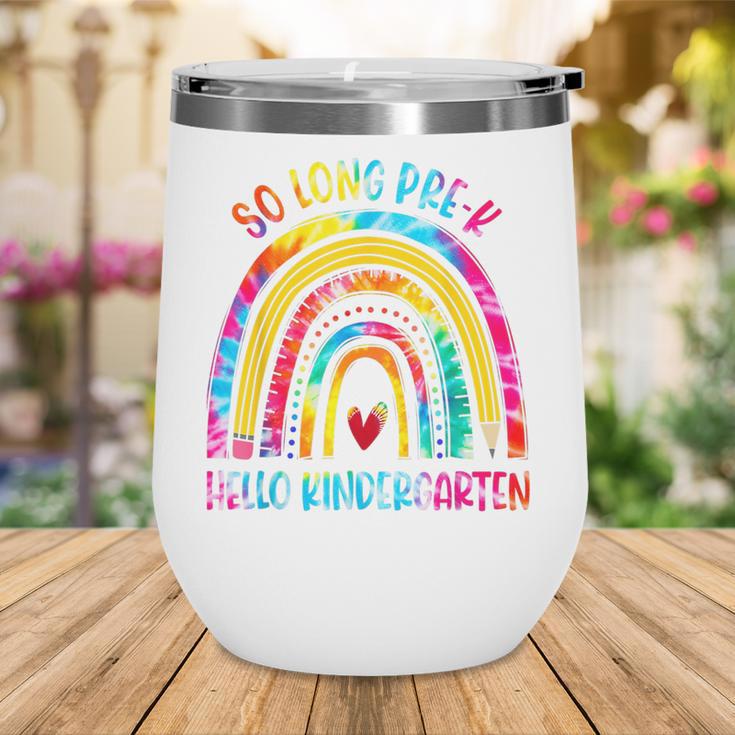 So Long Pre-K Hello Kindergarten Rainbow Back To School Wine Tumbler So Long Pre-K Hello Kindergarten Rainbow Back To School Wine Tumbler