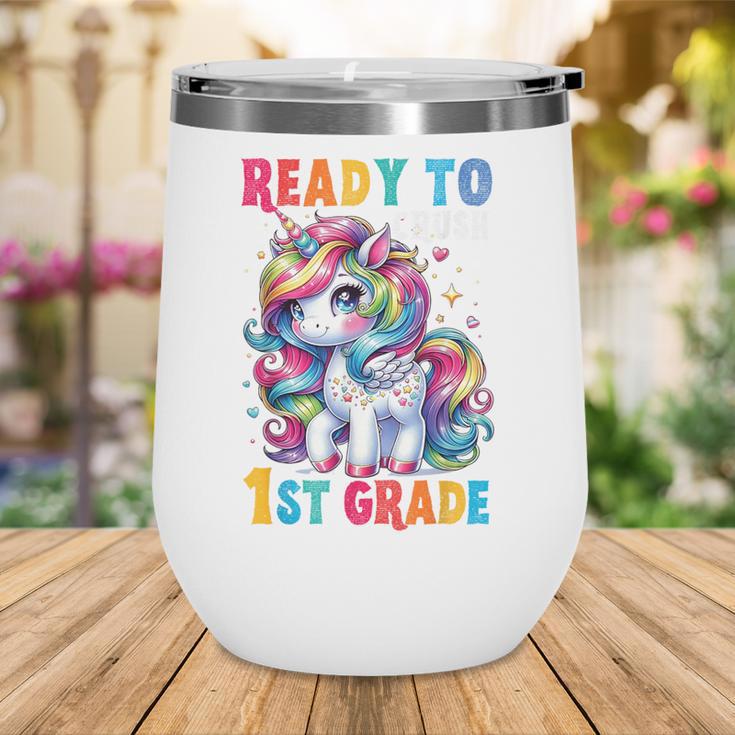 Student Unicorn Ready Back To School Crush 1st Grade Girls Wine Tumbler Student Unicorn Ready Back To School Crush 1st Grade Girls Wine Tumbler