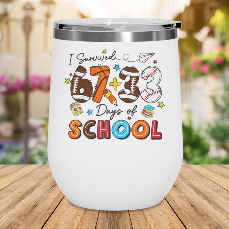 I Survived 67 33 Days Of School Baseball Basketball Football Wine Tumbler I Survived 67 33 Days Of School Baseball Basketball Football Wine Tumbler