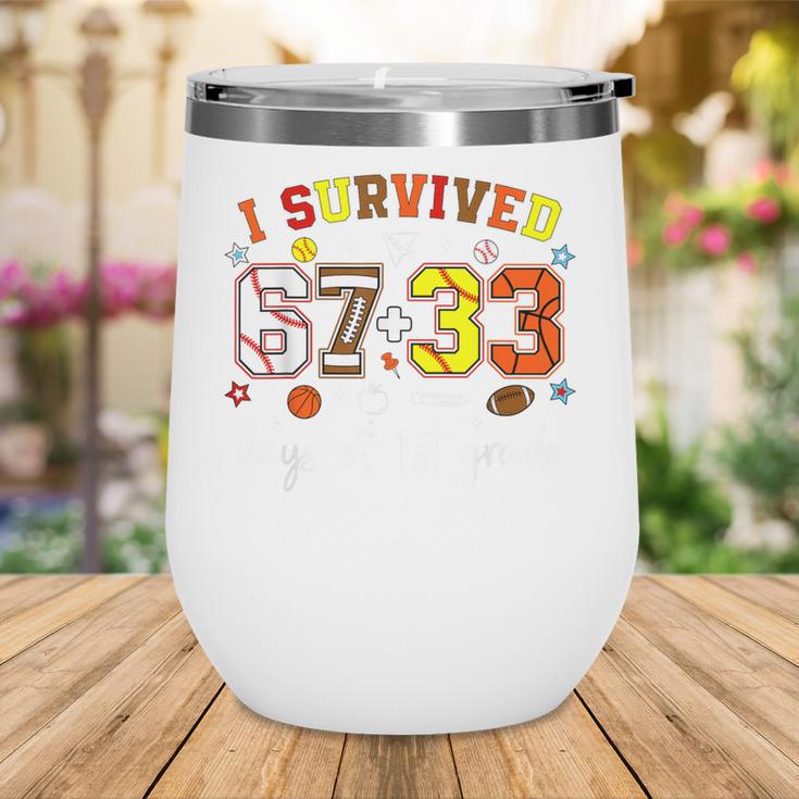 I Survived 6733 Days Of 1st Grade Baseball Football 100 Day Wine Tumbler I Survived 6733 Days Of 1st Grade Baseball Football 100 Day Wine Tumbler