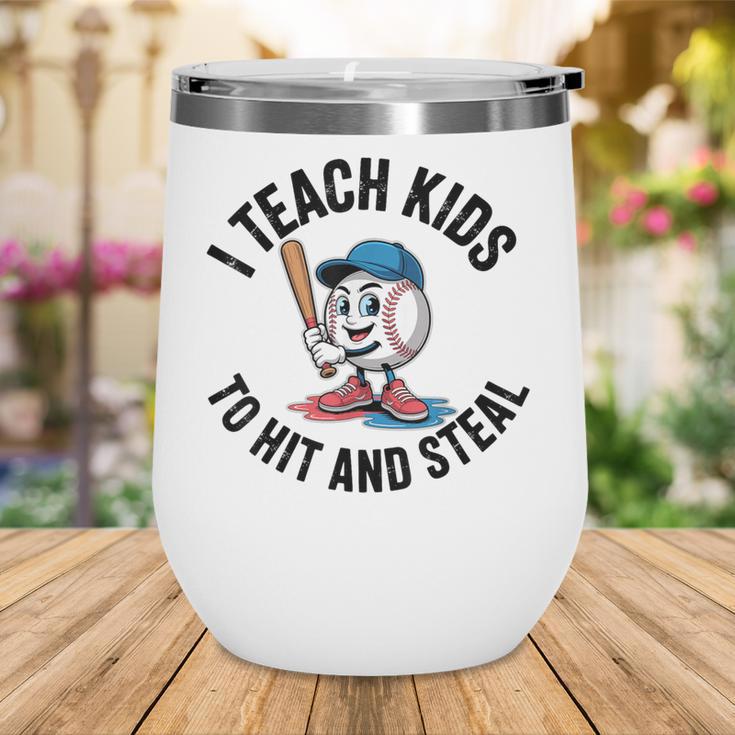 I Teach Kids To Hit And Steal Baseball Softball Coach Wine Tumbler I Teach Kids To Hit And Steal Baseball Softball Coach Wine Tumbler
