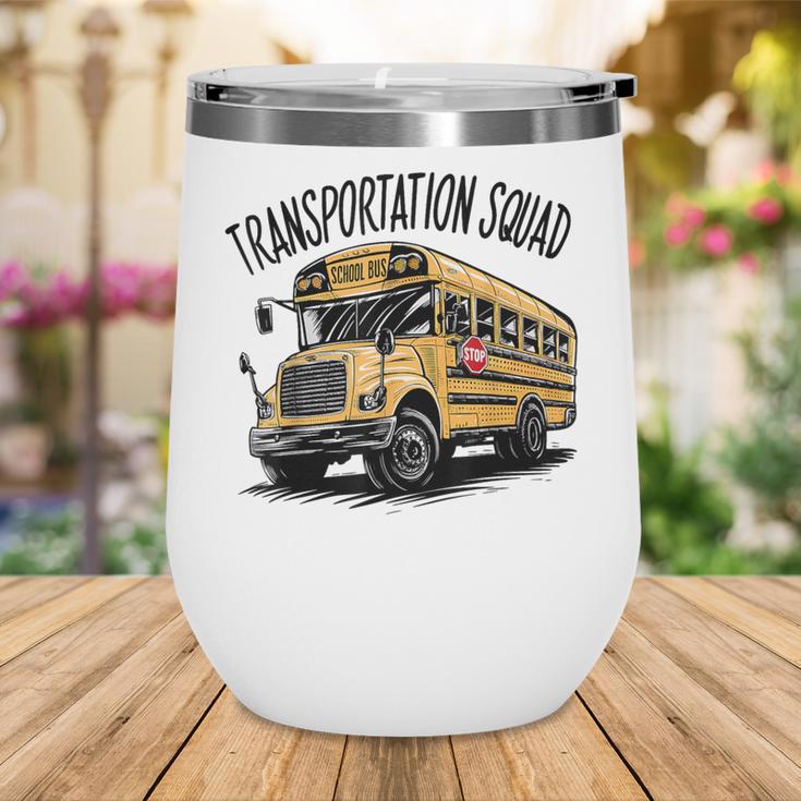 Transportation Squad Bus Drivers Back To School Wine Tumbler Transportation Squad Bus Drivers Back To School Wine Tumbler