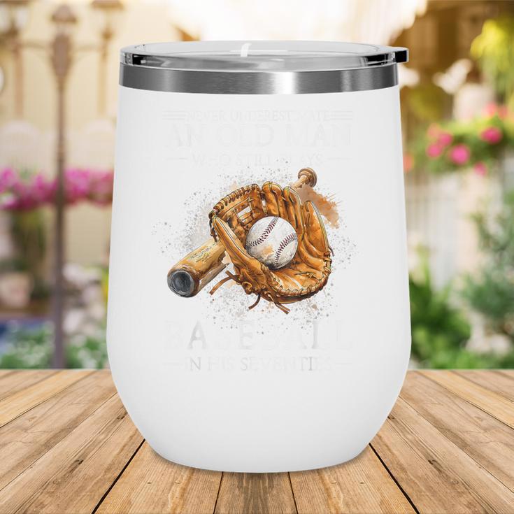 Never Underestimate An Old Man Who Still Plays Baseball Wine Tumbler