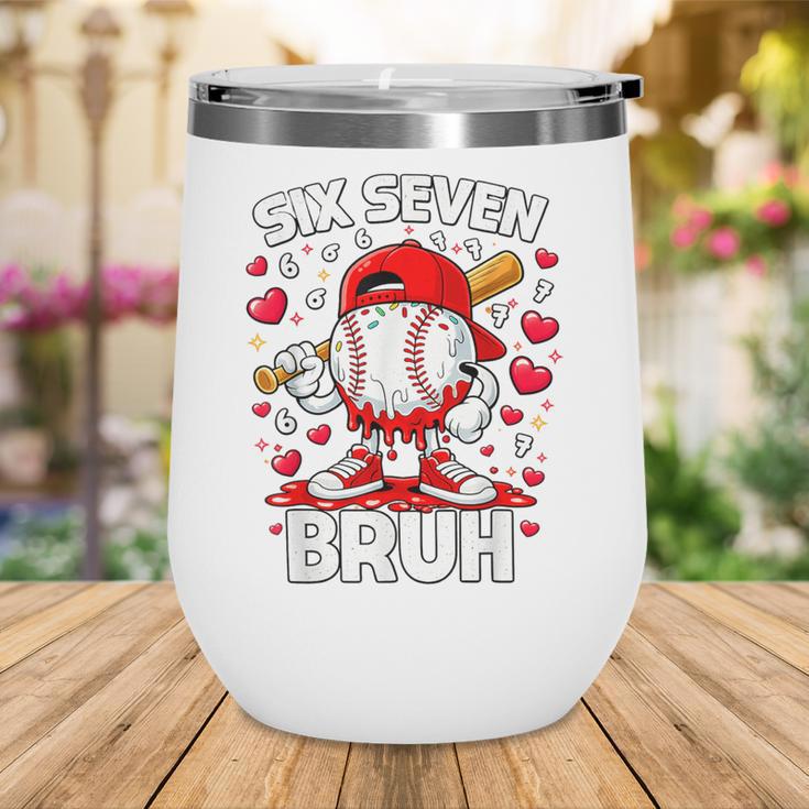 Valentines Day Six Seven Bruh 6 7 Meme Baseball Drip Boys Wine Tumbler