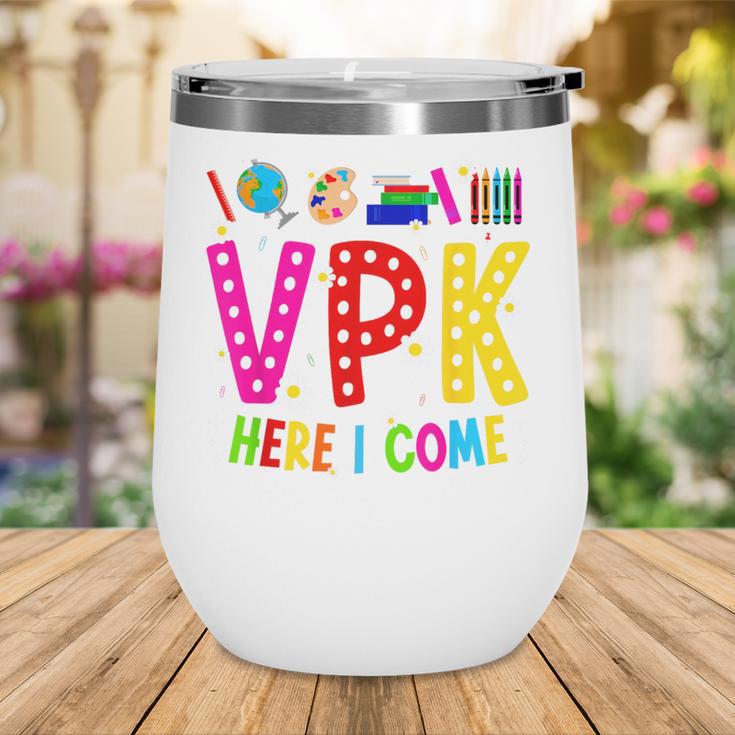 VPK Here I Come First Day Of VPK Back To School VPK Wine Tumbler VPK Here I Come First Day Of VPK Back To School VPK Wine Tumbler