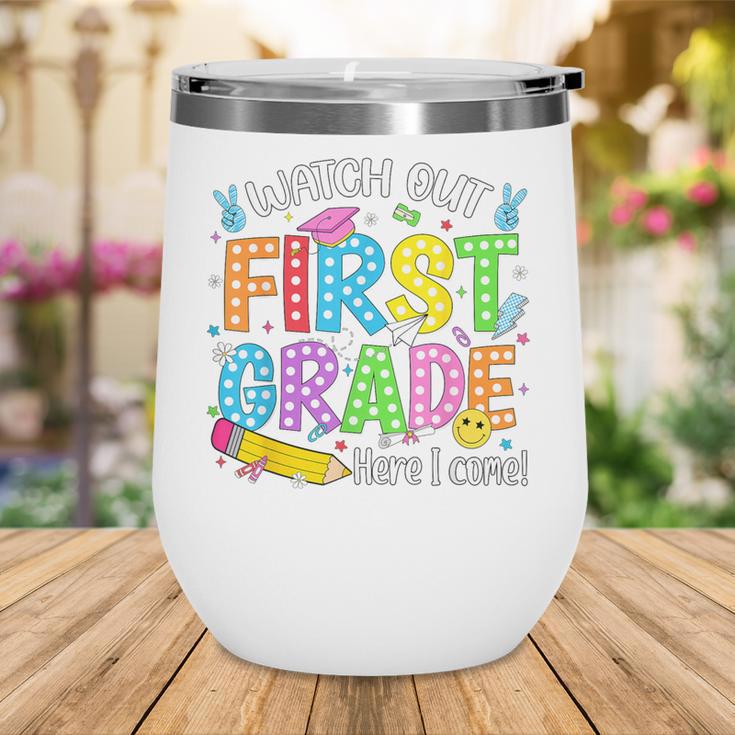 Watch Out First Grade Here I Come Back To School 1st Grade Wine Tumbler