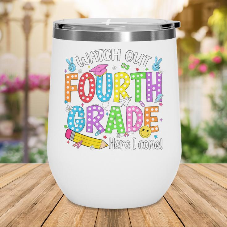 Watch Out Fourth Grade Here I Come Back To School 4th Grade Wine Tumbler