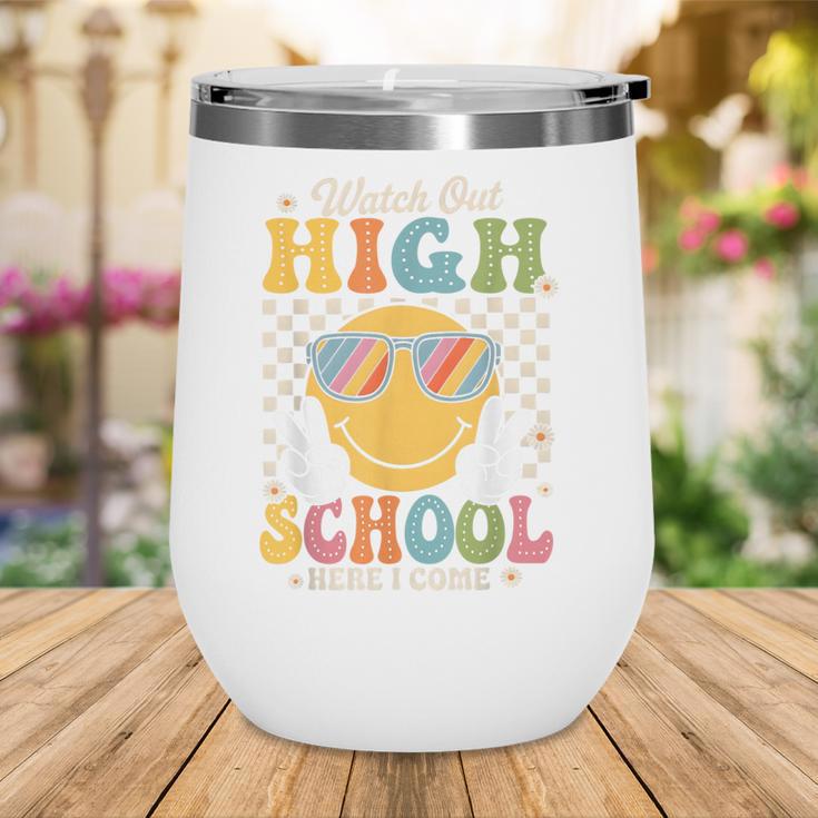 Watch Out Highschool Here I Come Back To School Highschool Wine Tumbler Watch Out Highschool Here I Come Back To School Highschool Wine Tumbler