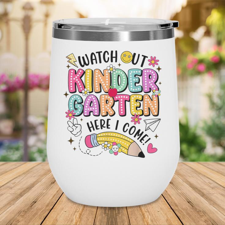 Watch Out KinderGarten Here I Come Shirt Kids Back To School Wine Tumbler Watch Out KinderGarten Here I Come Shirt Kids Back To School Wine Tumbler