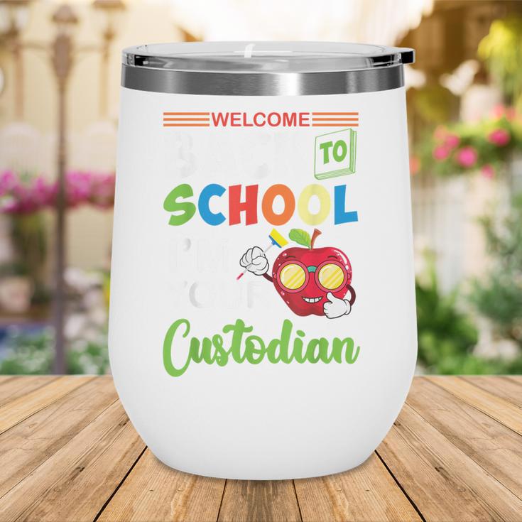 Welcome Back To School Students I'm Your Custodian Proud Wine Tumbler Welcome Back To School Students I'm Your Custodian Proud Wine Tumbler