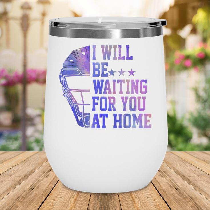 I Will Be Waiting For You At Home Baseball Softball Catcher Wine Tumbler