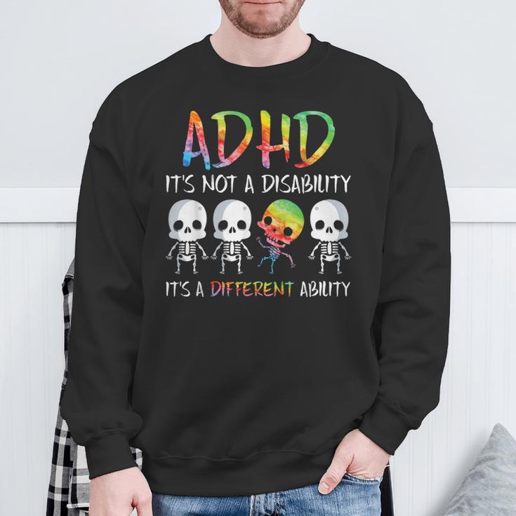 Adhd It's Not Disability It's A Different Abilitykeleton スウェットシャツ 高齢者への贈り物
