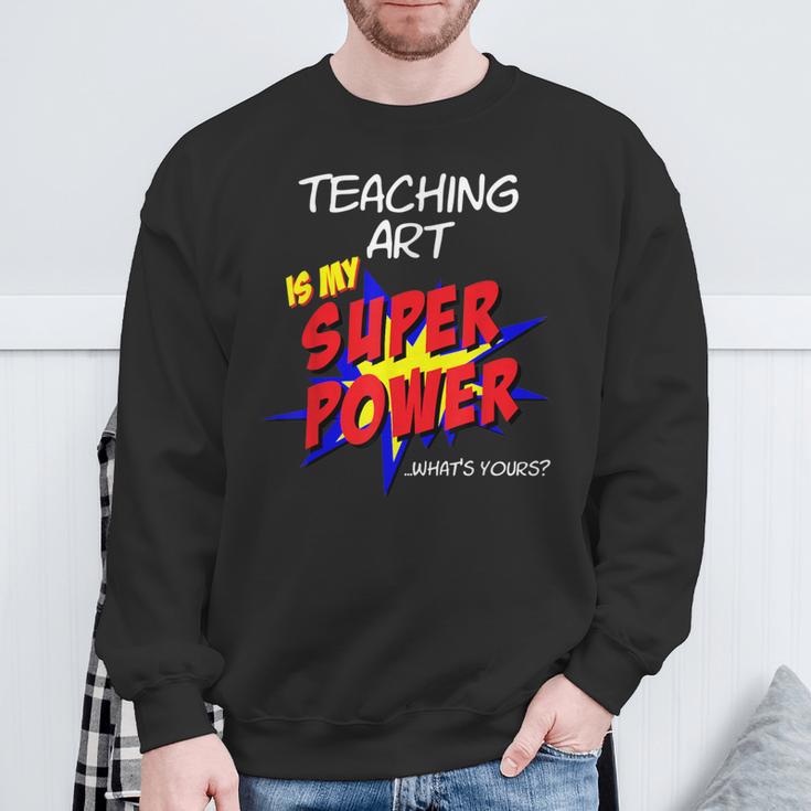 Art Painting School Teacher Superhero Superpower Comic Book For Men Women Sweatshirt Gifts for Old Men