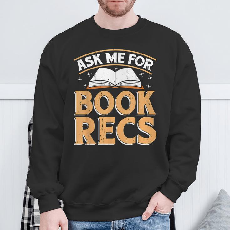 Ask Me For Book Recs School Librarian Bookaholic Librarian Sweatshirt Gifts for Old Men