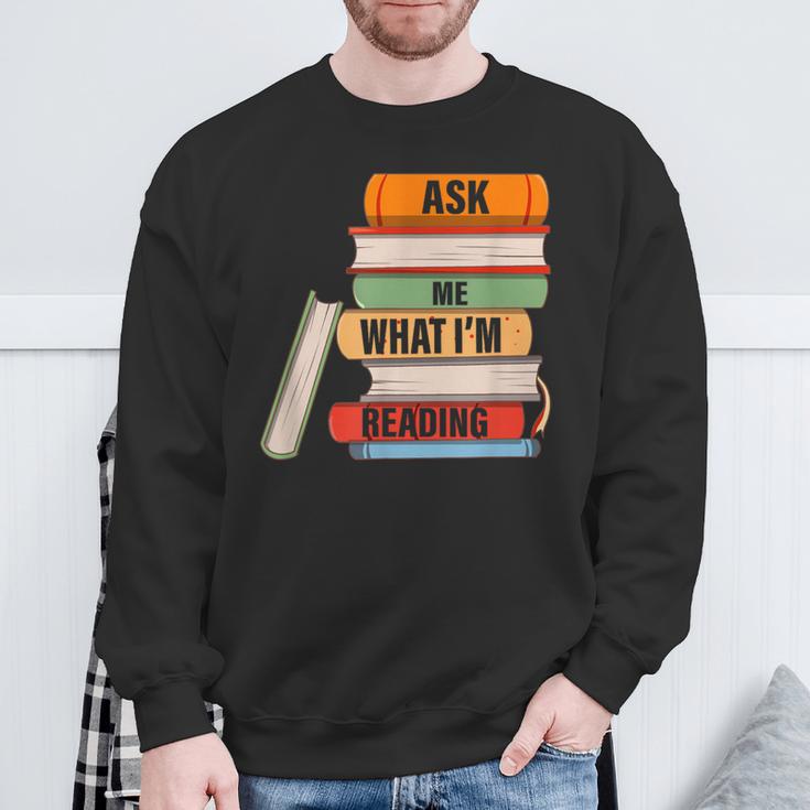 Ask Me What I'm Reading Book Lover Apparel Sweatshirt Gifts for Old Men Ask Me What I'm Reading Book Lover Apparel Sweatshirt Gifts for Old Men