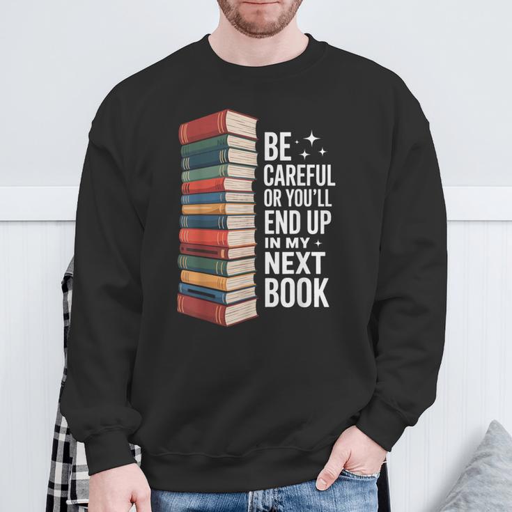 Author Be Careful Or You'Ll End Up In My Book Sweatshirt Gifts for Old Men