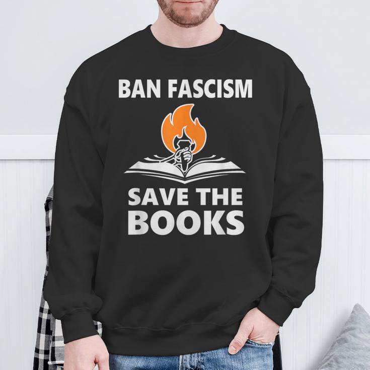 Ban Fascism Save The Books Hands Off Resist Fascism Is Bad Sweatshirt Gifts for Old Men