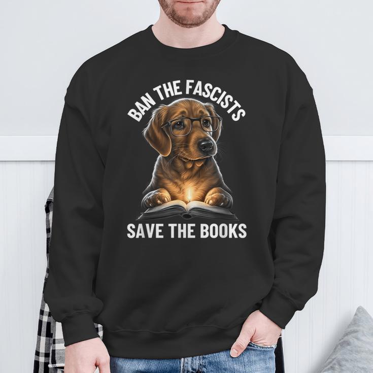 Ban The Fascists Save The Books Book & Dogs Lovers Sweatshirt Gifts for Old Men