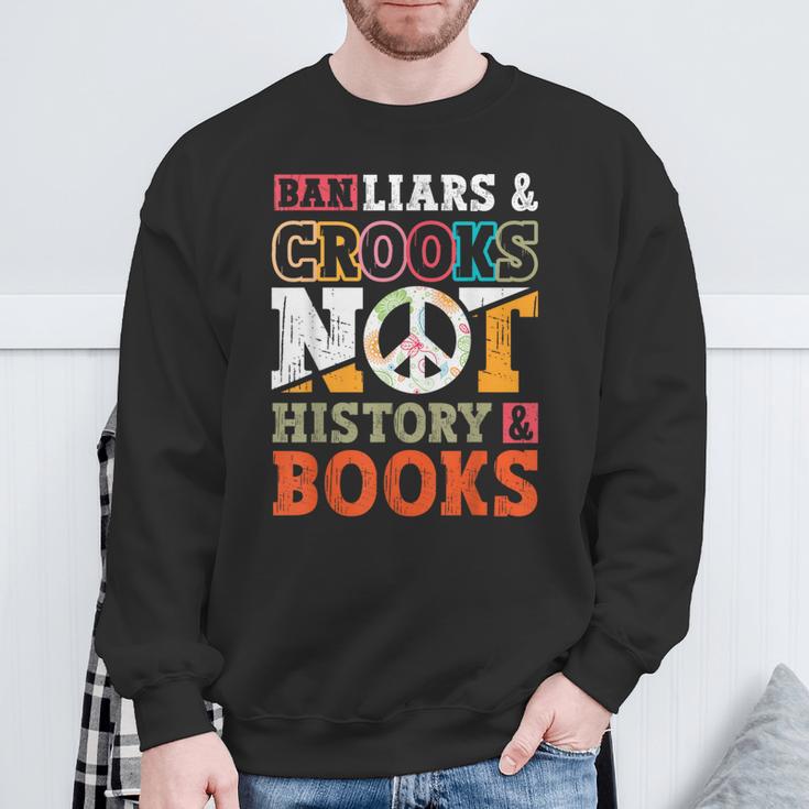 Ban Liars And Crooks Not History And Books Banned Book Lover Sweatshirt Gifts for Old Men