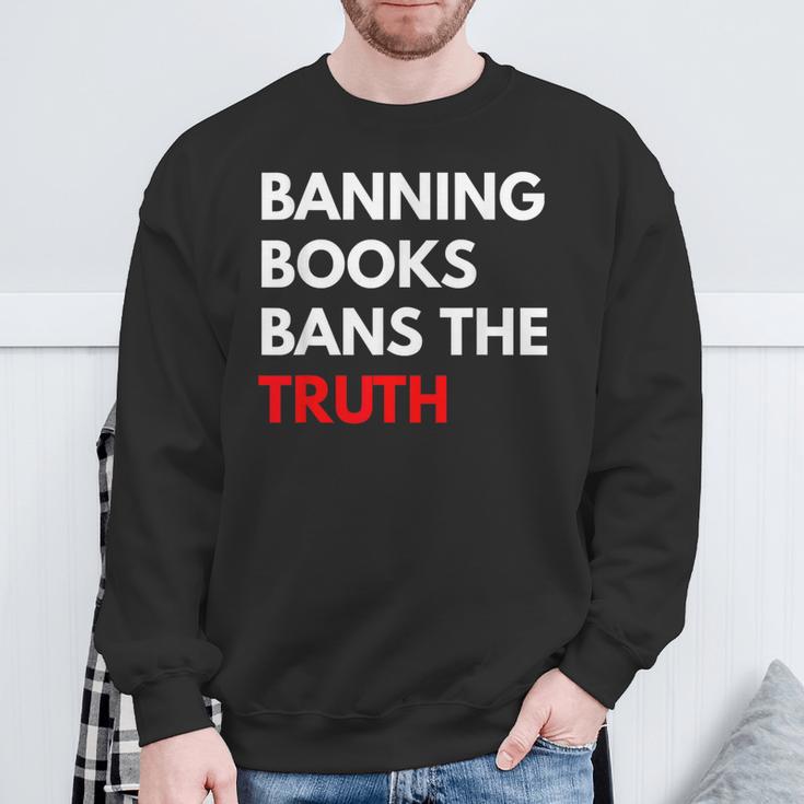 Banning Books Bans The Truth I Read Banned Books Week Sweatshirt Gifts for Old Men