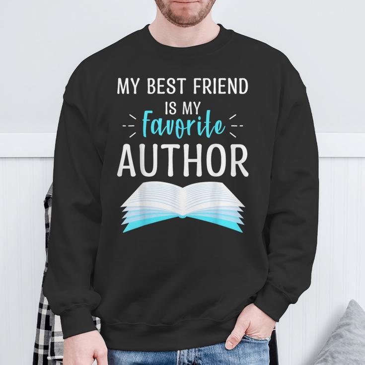 My Best Friend Is My Favorite Author Proud Book Journalist Sweatshirt Gifts for Old Men