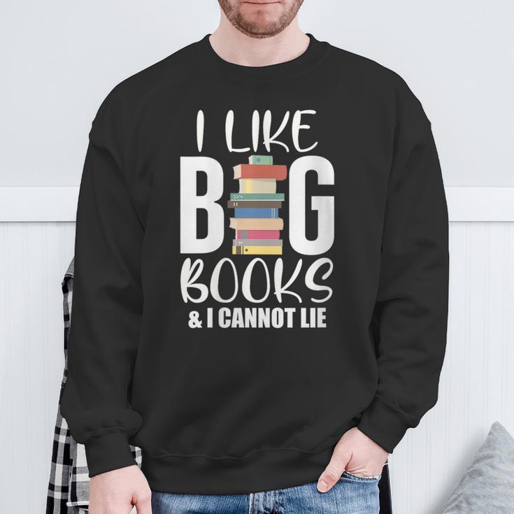 I LIKE BIG BOOKS & CANNOT LIE Reading Lover Pun Quote Sweatshirt Gifts for Old Men I LIKE BIG BOOKS & CANNOT LIE Reading Lover Pun Quote Sweatshirt Gifts for Old Men