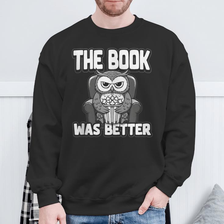 The Book Was Better Fiction Novel Readers Bookish Owl Sweatshirt Gifts for Old Men