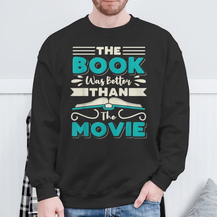 The Book Was Better Than The Movie Literary Library Bookworm Sweatshirt Gifts for Old Men The Book Was Better Than The Movie Literary Library Bookworm Sweatshirt Gifts for Old Men