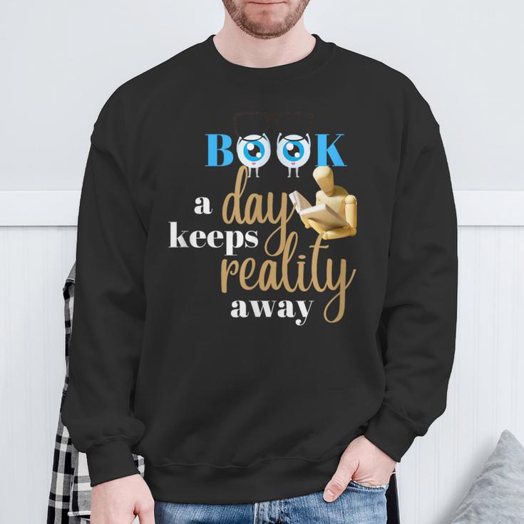 A Book A Day Keeps Reality Away Keep Your Day Dream Sweatshirt Gifts for Old Men