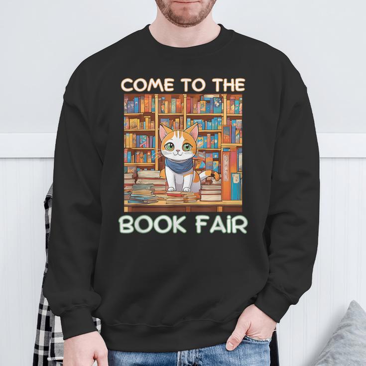 Book Fair Week Librarian Library Cat Come To The Book Fair Sweatshirt Gifts for Old Men