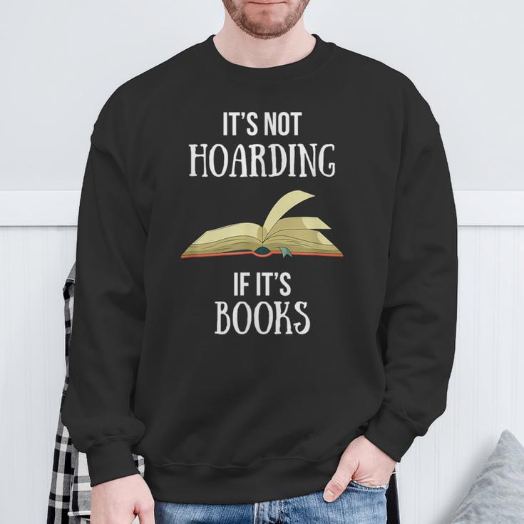 Book Lover Boutique It's Not Hoarding If It's Books Sweatshirt Gifts for Old Men