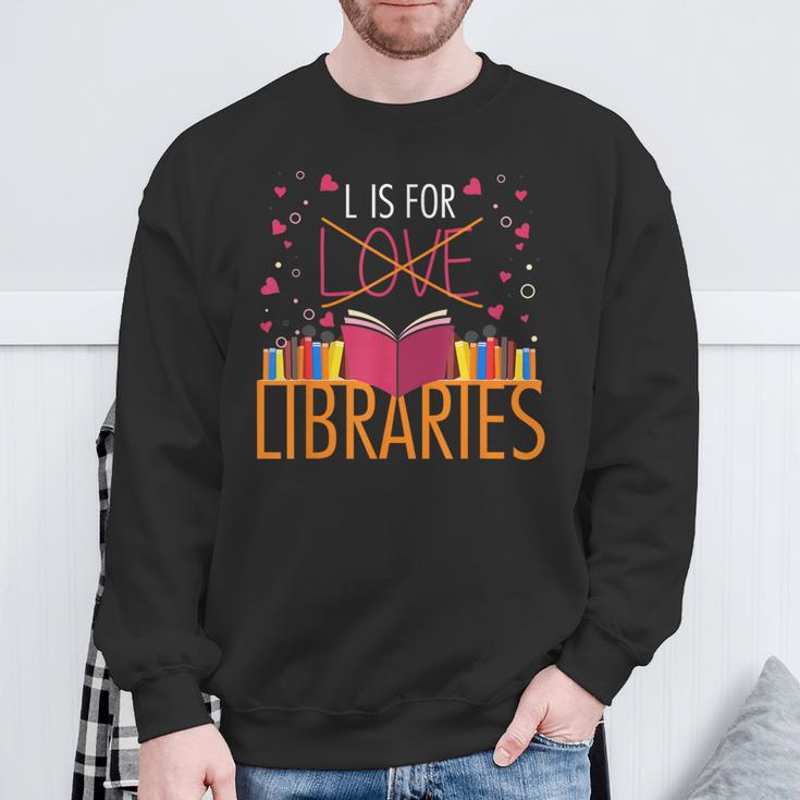 Book Lover L Is For Libraries Librarian Valentines Sweatshirt Gifts for Old Men