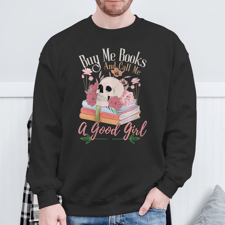 Book Lover Saying Buy Me Books And Call Me A Good Girl Sweatshirt Gifts for Old Men Book Lover Saying Buy Me Books And Call Me A Good Girl Sweatshirt Gifts for Old Men